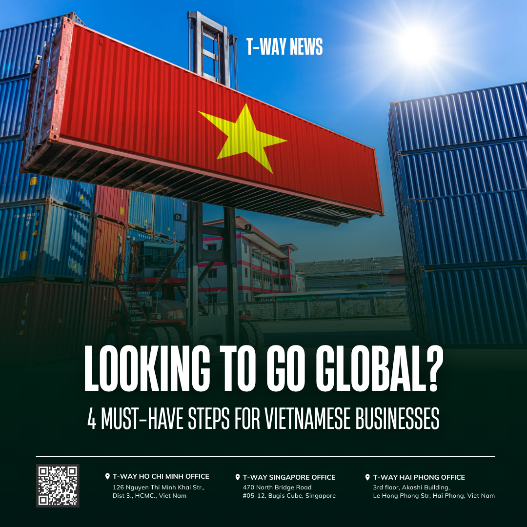 WANT TO GO GLOBAL? HERE ARE 4 MANDATORY PREPARATION STEPS FOR VIETNAMESE BUSINESSES!
